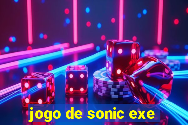 jogo de sonic exe